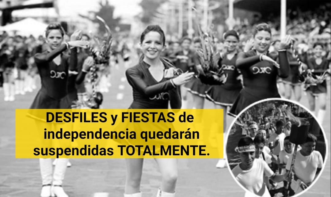 Desfiles y fiestas de independencia quedaran suspendidas totalmente