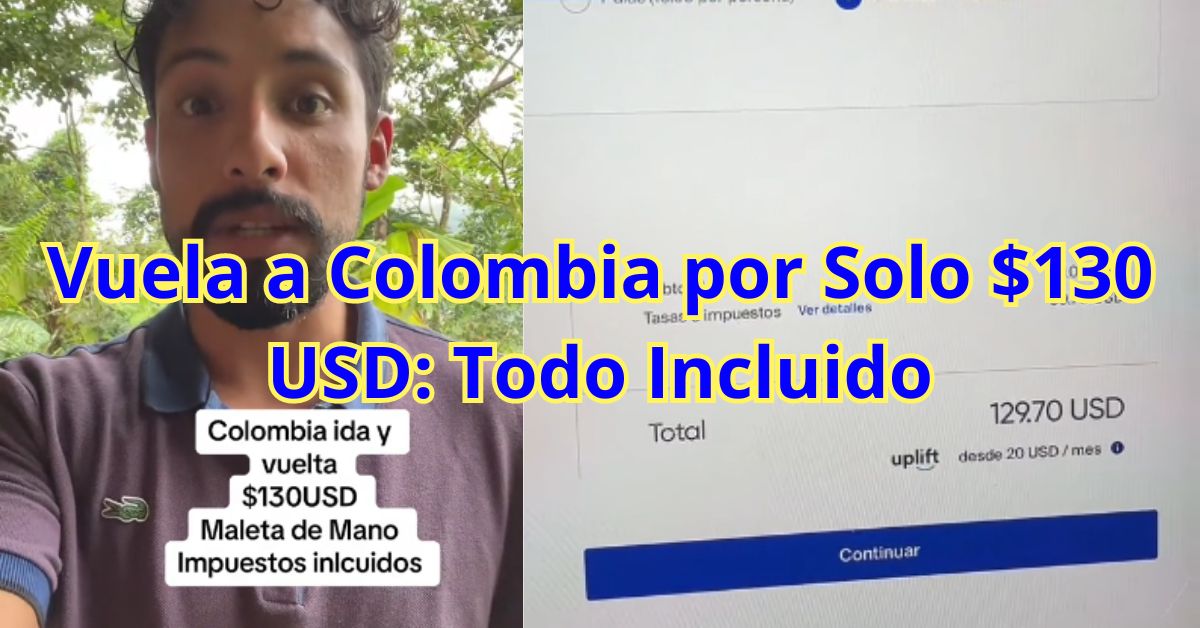 Vuela a Colombia por Solo $130 USD: Todo Incluido
