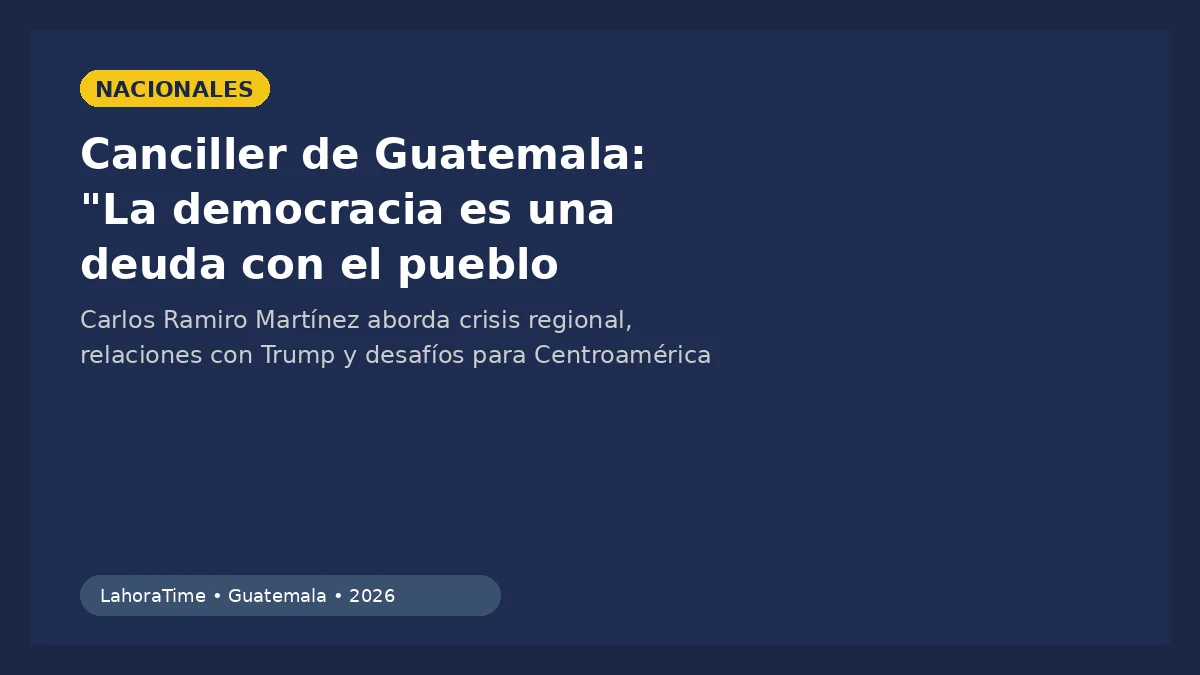Canciller de Guatemala exige democracia para Venezuela y alerta sobre presiones de EE.UU.