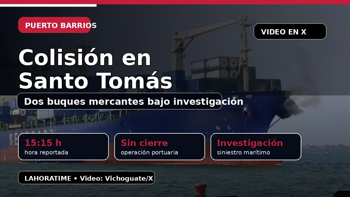 Video capta colisión de buques mercantes en Santo Tomás de Castilla